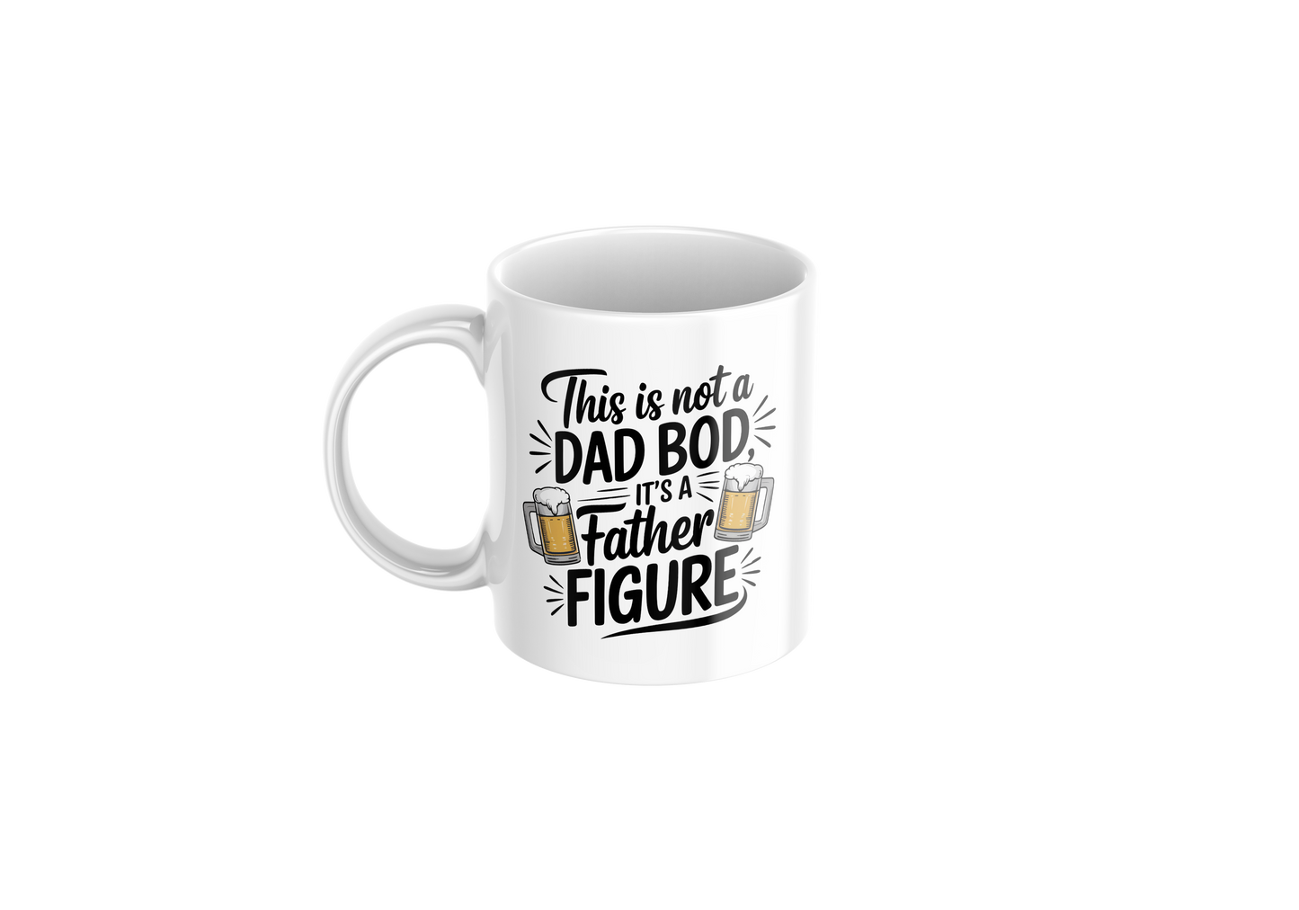 This is not a dad bod its a father figure - Father's Day Mug
