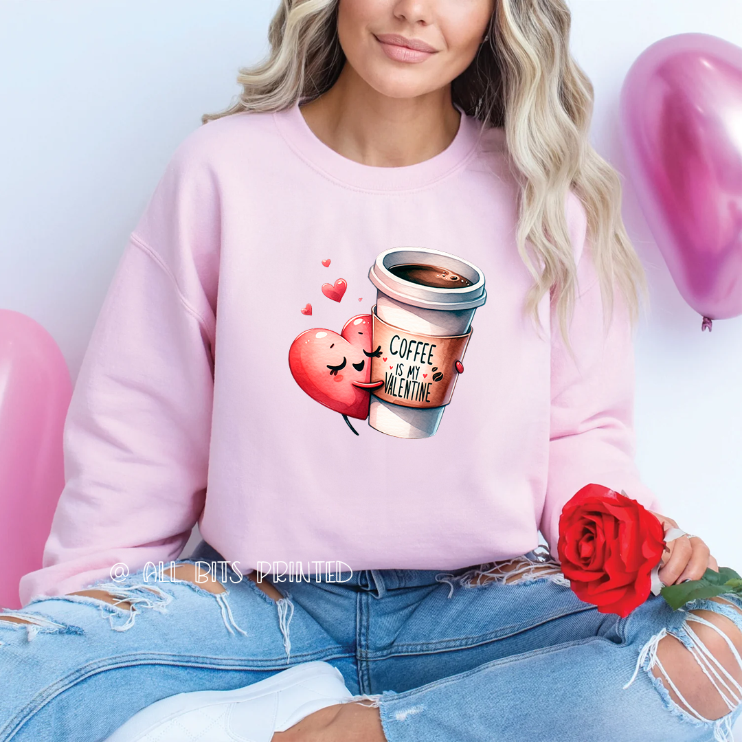 Coffee is my valentine sweatshirt - All bits printed