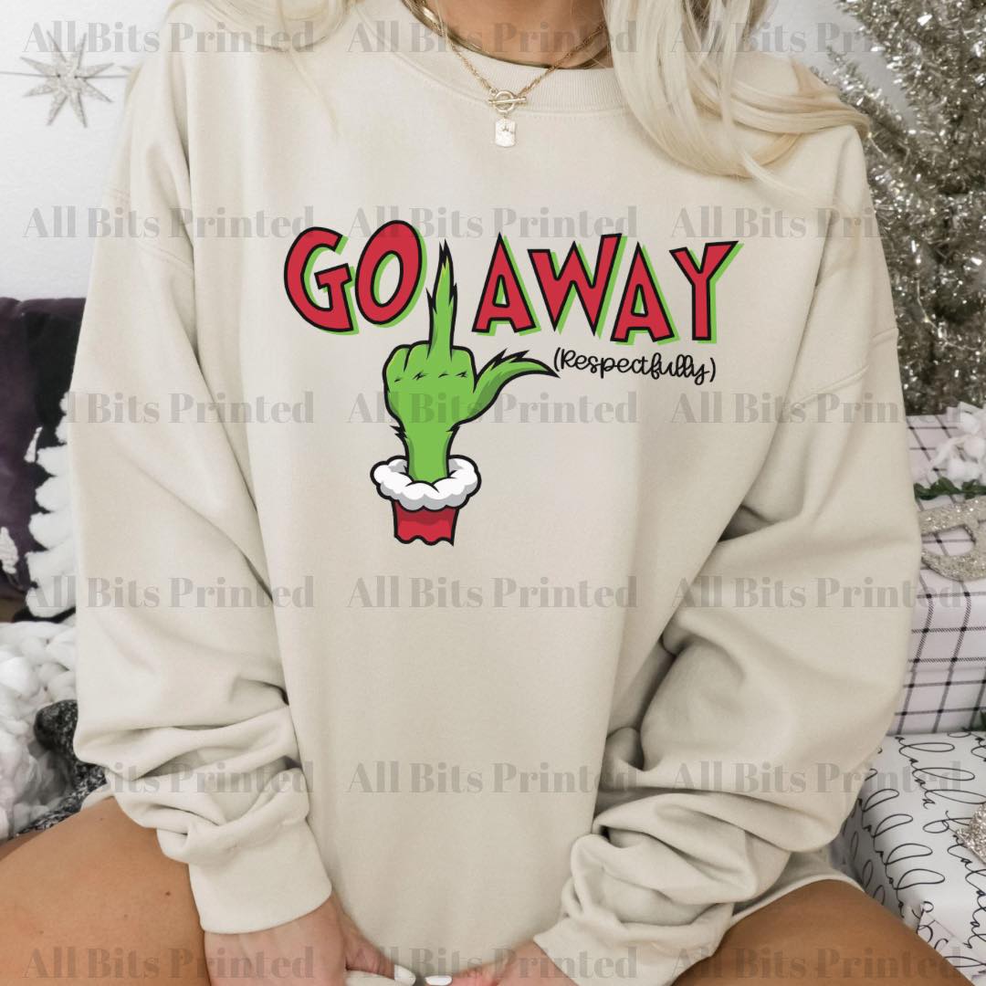 Go Away - christmas sweatshirt